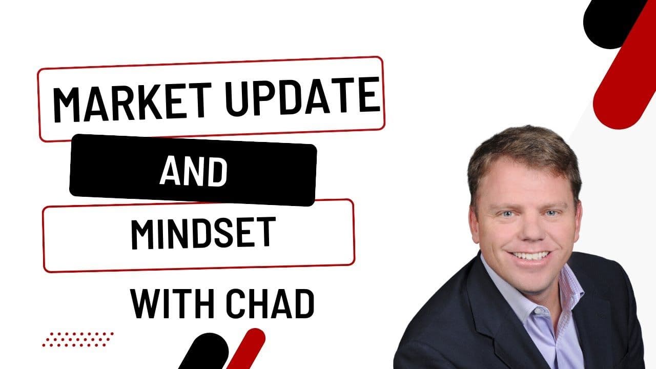 Market Update And Mindset with Chad St. Jean (Video)