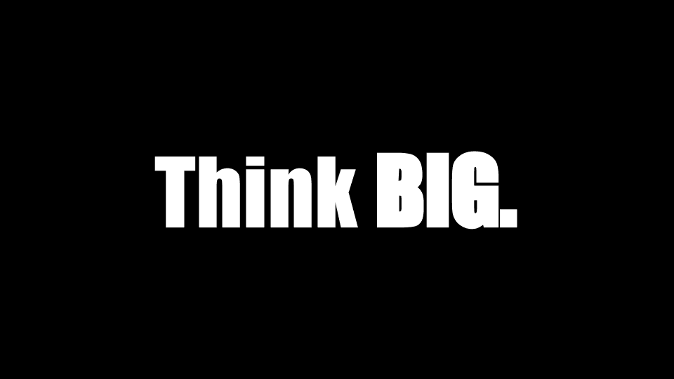 Think BIG. Then Think Bigger! – Team Meeting 11-29-2023